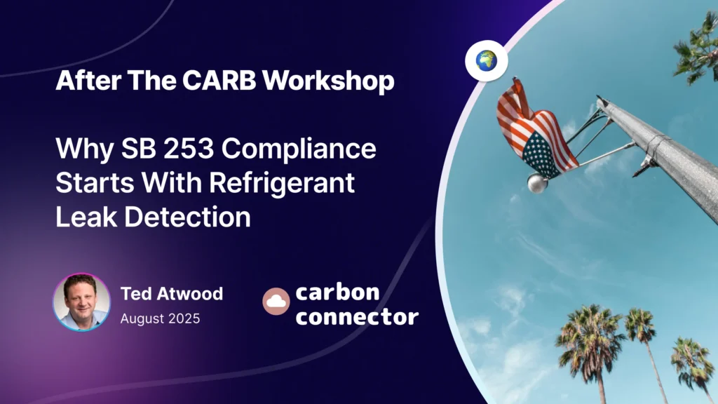 After The CARB Workshop: Why SB 253 Compliance Starts With Refrigerant Leak Detection